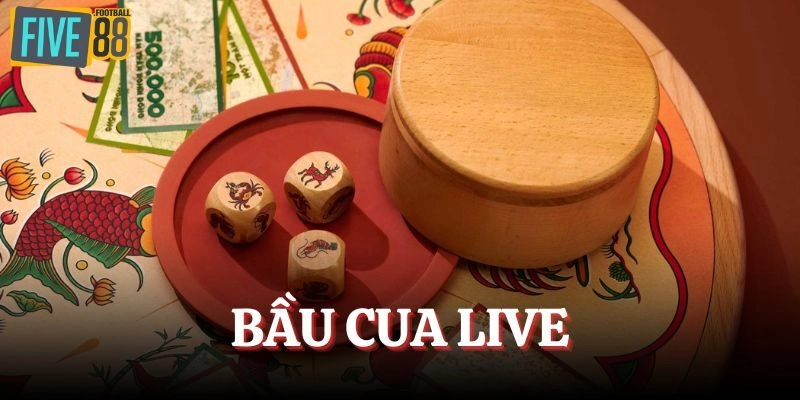 Bầu Cua Live – Đặt Cược Online, Nhận Thưởng Siêu To