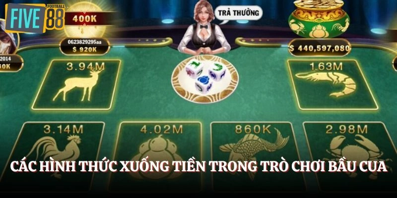 Các hình thức xuống tiền trong trò chơi bầu cua