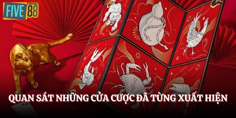 Quan sát những cửa cược đã từng xuất hiện