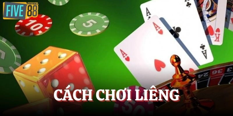 Cách Chơi Liêng - Quy Luật Trò Chơi Tại Cổng Game FIVE88