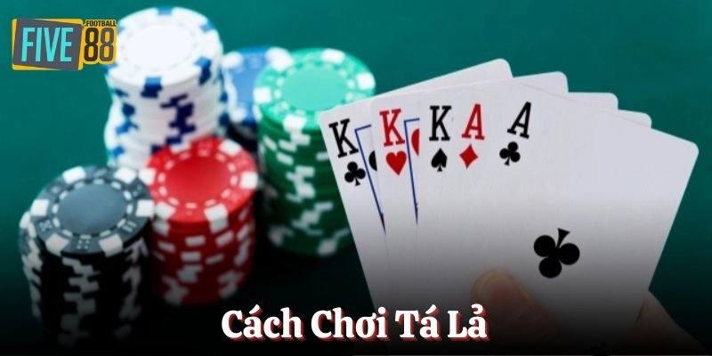 Cách Chơi Tá Lả - Thông Tin Những Quy Định Bạn Cần Biết