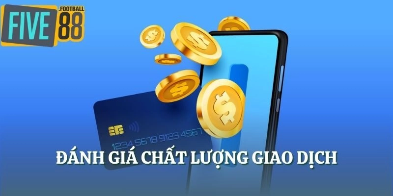 Đánh giá chất lượng giao dịch