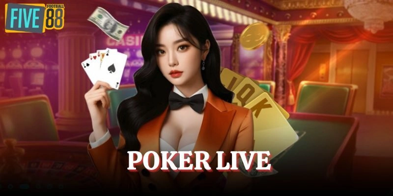 Poker Live – Trải Nghiệm Sòng Bài Thực Thụ Trong Tầm Tay