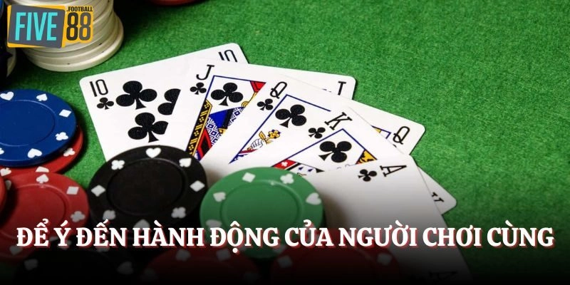 Để ý đến hành động của người chơi cùng