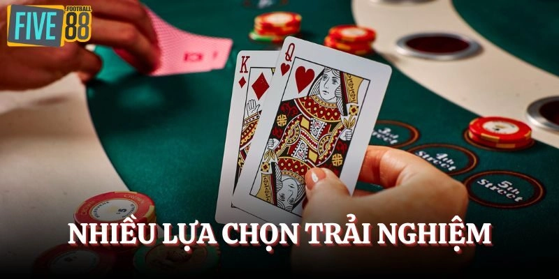 Nhiều lựa chọn trải nghiệm