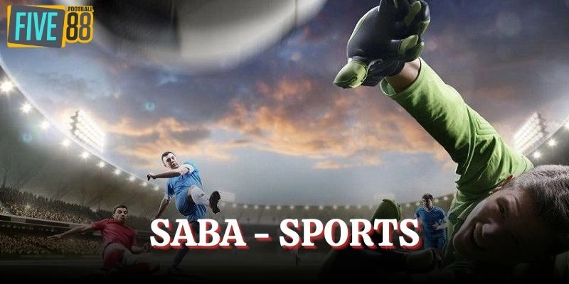 SABA – Sports: Sân Chơi Trực Tuyến Đỉnh Cao Năm 2025